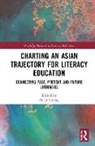 Su LI (Universiti Teknologi Petronas Chong, Su Li Chong - Charting an Asian Trajectory for Literacy Education