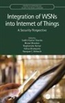 Sudhir Kumar (Institute of Information Tec Sharma, Bharat Bhushan, Narayan C Debnath, Narayan C. Debnath, Aditya Khamparia, Raghvendra Kumar... - Integration of Wsns Into Internet of Things