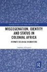 Lawrence Mbogoni, Lawrence (William Paterson University Mbogoni - Miscegenation, Identity and Status in Colonial Africa