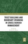 Michael Zhang, Michael (Nottingham Trent University Zhang, Michael Zhang, Michael W. Zhang, Zhang Michael - Trust Building and Boundary Spanning in Cross-Border Management