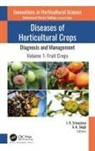 A. K. Singh, A. K. (Sher-e-Kashmir University of Agricultural Sciences and Technology Singh, J. N. Srivastava, J. N. (Bihar Agricultural University Srivastava - Diseases of Horticultural Crops: Diagnosis and Management