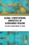 Jason Buhi - Global Constitutional Narratives of Autonomous Regions