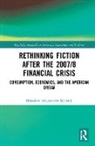 Mirosaw Aleksander Miernik, Miroslaw Aleksander Miernik, Mirosław Aleksander Miernik - Rethinking Fiction After the 2007/8 Financial Crisis