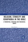 Brian Rainey - Religion, Ethnicity and Xenophobia in the Bible