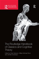 Peter Short Meineck, Jennifer Devereaux, Peter Meineck, Meineck Peter, William Michael Short, Short William Michael - Routledge Handbook of Classics and Cognitive Theory