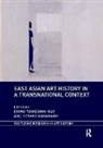 Eriko (University of East Anglia) Wa Tomizawa-Kay, Eriko Watanabe Tomizawa-Kay, Eriko Tomizawa-Kay, Toshio Watanabe - East Asian Art History in a Transnational Context