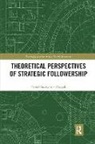 David Zoogah, David (Morgan State University) Zoogah, David Baniyelme Zoogah - Theoretical Perspectives of Strategic Followership