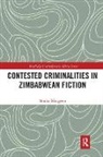 Tendai Mangena, Tendai (Great Zimbabwe University) Mangena - Contested Criminalities in Zimbabwean Fiction