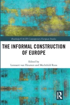 Lennaert (Radboud University Van Heumen, Lennaert Roos Van Heumen, Mechthild Roos, Lennaert van Heumen - Informal Construction of Europe