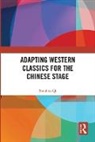 Shouhua Qi, Qi Shouhua - Adapting Western Classics for the Chinese Stage