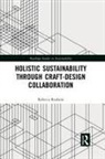 Rebecca Reubens, Rebecca (Center for Environmental Plannin Reubens - Holistic Sustainability Through Craft-Design Collaboration