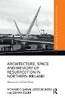 Mohamed Gamal Abdelmonem, Mohamed Gamal (Nottingham Trent Univer Abdelmonem, Mohamed Gamal Selim Abdelmonem, Abdelmonem Mohamed Gamal, Gehan Selim, Selim Gehan - Architecture, Space and Memory of Resurrection in Northern Ireland