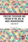 Victoria Bryan, Victoria (Cleveland State Community College Bryan, Victoria M. Bryan, Bryan Victoria - Prestige Television and Prison in the Age of Mass Incarceration