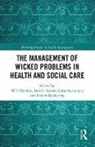 Will Hujala Thomas, Anneli Hujala, Sanna Laulainen, Robert McMurray, McMurray Robert, Will Thomas - Management of Wicked Problems in Health and Social Care