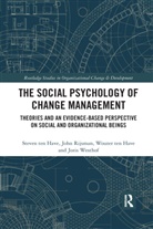 John Rijsman, Steven Ten Have, Steven Rijsman Ten Have, Wouter Ten Have, Joris Westhof - Social Psychology of Change Management