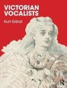 Kurt Ganzl, Kurt Gänzl - Victorian Vocalists