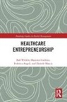 Federica Angeli, Massimo Garbuio, Daniele Mascia, Ralf Wilden, Ralf Garbuio Wilden - Entrepreneurship in Healthcare