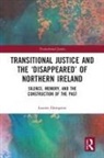 Lauren Dempster - Transitional Justice and the Disappeared of Northern Ireland