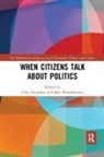 Clare (University of Exeter Saunders, Clare Klandermans Saunders, Bert Klandermans, Clare Saunders - When Citizens Talk About Politics