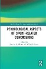 Gordon A. Bloom, Gordon Caron Bloom, Jeffrey G. Caron, Gordon Bloom, Jeffrey Caron - Psychological Aspects of Sport-Related Concussions