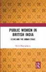 Rimli Bhattacharya, Bhattacharya Rimli - Public Women in British India