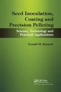 Gerald M Bennett, Gerald M. Bennett, Gerald M. Lloyd Bennett, Bennett Gerald M., John Lloyd - Seed Inoculation, Coating and Precision Pelleting Science, Technology and Practical Applications
