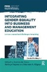 Patricia M. Haynes Flynn, Patricia M. Flynn, Flynn Patricia M., Kathryn Haynes, Haynes Kathryn, Maureen A. Kilgour - Integrating Gender Equality Into Business and Management Education