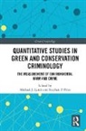 Michael J. Pires Lynch, Michael J. Lynch, Lynch Michael J., Stephen F. Pires - Quantitative Studies in Green and Conservation Criminology
