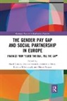 Hazel Gottardi Conley, Hazel Conley, Conley Hazel, Donata Gottardi, Geraldine Healy, Barbara Mikołajczyk... - Gender Pay Gap and Social Partnership in Europe