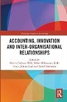 Martin Hakansson Carlsson-Wall, Martin Carlsson-Wall, Håkan Håkansson, Kalle Kraus, Kraus Kalle, Johnny Lind... - Accounting, Innovation and Inter-Organisational Relationships