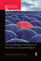 Kasper Lippert-Rasmussen, Kasper (Aarhus University Lippert-Rasmussen, Kasper (Uit the Arctic Universi Lippert-Rasmussen, Kasper Lippert-Rasmussen, Lippert-Rasmussen Kasper - Routledge Handbook of the Ethics of Discrimination