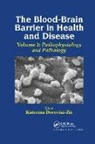 Katerina Dorovini-Zis, Katerina (University of British Colu Dorovini-Zis, Katerina Dorovini-Zis, Dorovini-Zis Katerina - Blood-Brain Barrier in Health and Disease, Volume Two