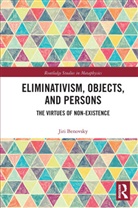 Jiri Benovsky, Jiri (University of Fribourg Benovsky - Eliminativism, Objects, and Persons