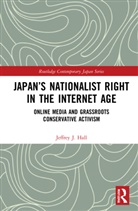 Jeffrey J Hall, Jeffrey J. Hall, Jeffrey J. (Waseda University Hall - Japan''s Nationalist Right in the Internet Age