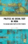 Jayabrata Sarkar, Jayabrata (Associate Professor Sarkar - Politics As Social Text in India