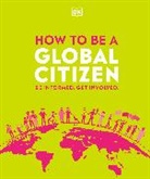 DK - How to Be a Global Citizen