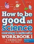 DK, Phonic Books - How to Be Good At Science, Technology Engineering Workbook 1, Ages 7