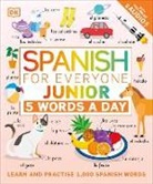 DK, Phonic Books - Spanish for Everyone Junior 5 Words a Day