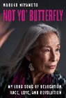 Nobuko Miyamoto, Deborah Wong, Wong Deborah - Not Yo'' Butterfly