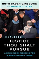 Ruth Bader Ginsburg, Ruth Bader Ginsburg, Ruth Bader Tyler Ginsburg, Amanda L. Tyler - Justice, Justice Thou Shalt Pursue