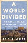 Eric D. Weitz, Weitz Eric D. - World Divided