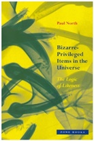 Paul North - Bizarreprivileged Items in the Universe the Logic of Likeness