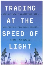 Donald Mackenzie - Trading At the Speed of Light