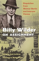 Shelley Frisch, Noah Isenberg, Billy Wilder, Noah Isenberg, Isenberg Noah - Billy Wilder on Assignment