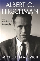 Michele Alacevich - Albert O. Hirschman