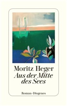 Moritz Heger - Aus der Mitte des Sees