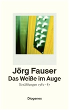 Jörg Fauser - Das Weiße im Auge