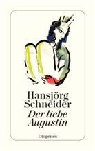Hansjörg Schneider, Hans-Jörg Schneider - Der liebe Augustin