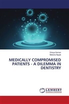 Moksha Nayak, Drisya Soman - MEDICALLY COMPROMISED PATIENTS - A DILEMMA IN DENTISTRY