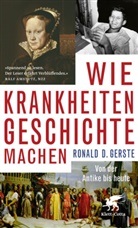 Ronald D Gerste, Ronald D. Gerste - Wie Krankheiten Geschichte machen